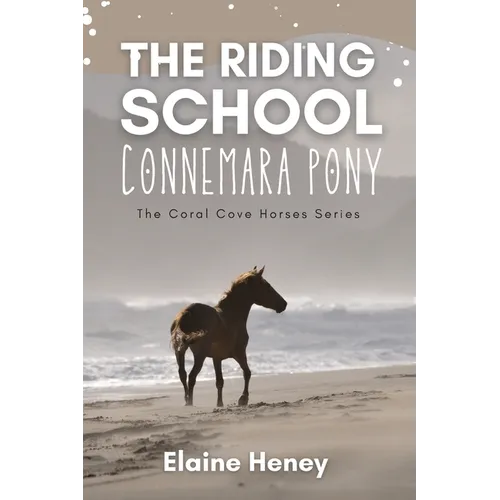 The Riding School Connemara Pony - The Coral Cove Horses Series