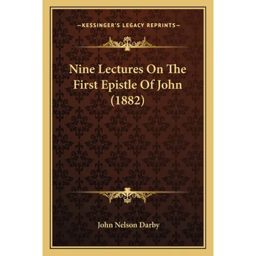 Nine Lectures On The First Epistle Of John (1882)