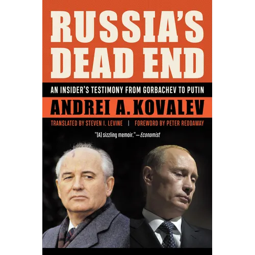 Russia's Dead End: An Insider's Testimony from Gorbachev to Putin