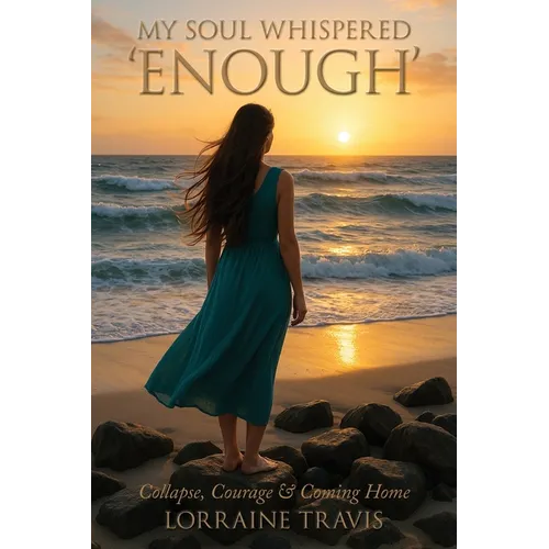 My Soul Whispered 'Enough'