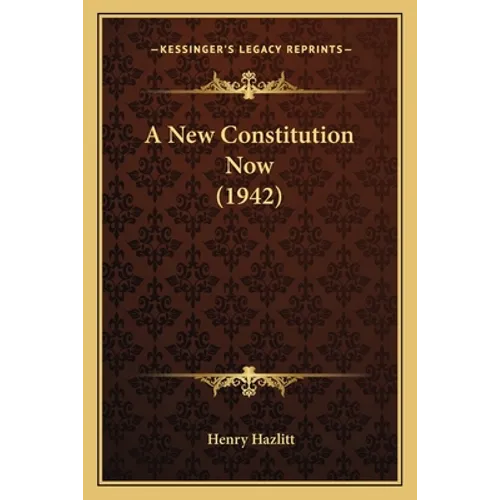 A New Constitution Now (1942)
