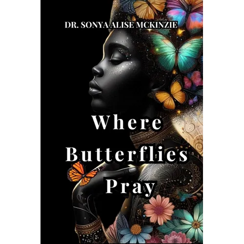 Where Butterflies Pray
