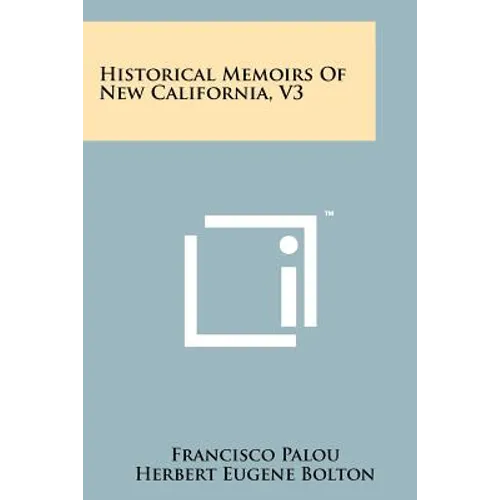 Historical Memoirs of New California, V3
