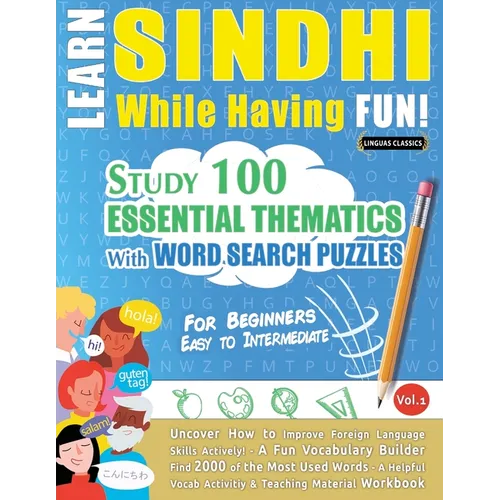 Learn Sindhi While Having Fun! - For Beginners: Easy to Intermediate - Study 100 Essential Thematics with Word Search Puzzles - Vol.1