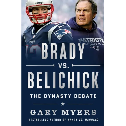 Brady vs. Belichick: The Dynasty Debate