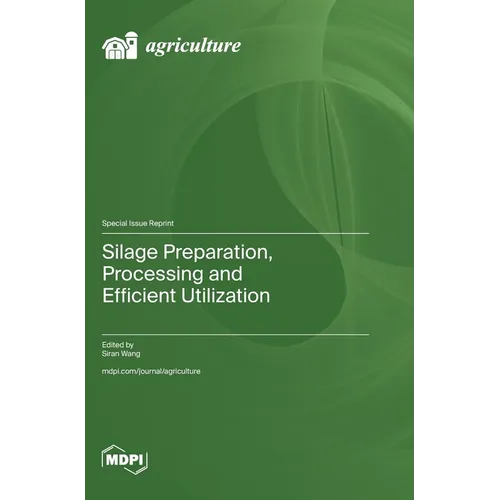 Silage Preparation, Processing and Efficient Utilization