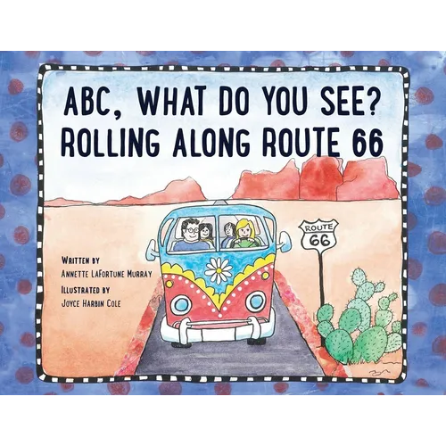 ABC, What Do You See? Rolling Along Route 66