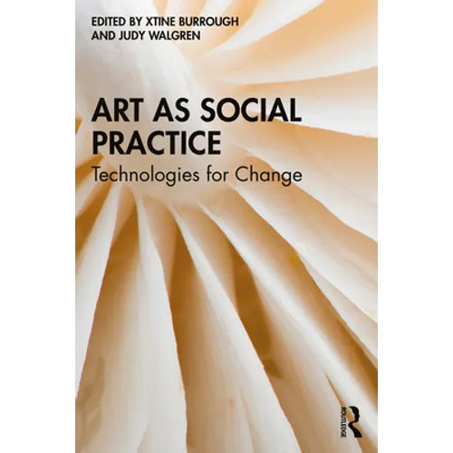 Art as Social Practice: Technologies for Change