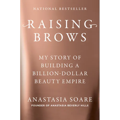 Raising Brows: My Story of Building a Billion-Dollar Beauty Empire
