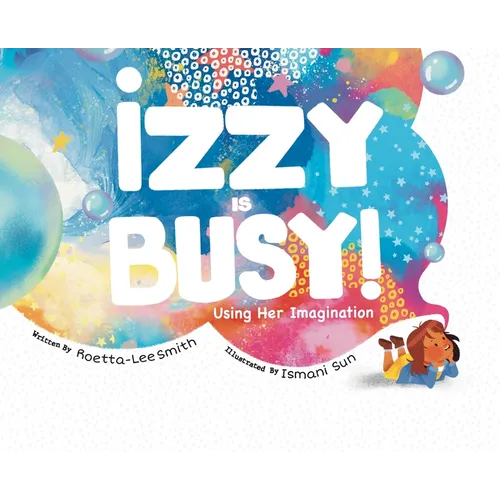 Izzy is Busy: Using Her Imagination