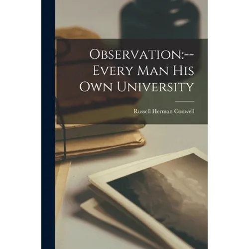 Observation: --every Man His Own University