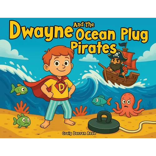Dwayne and The Ocean Plug Pirates