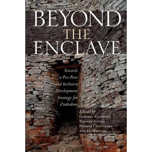 Beyond the Enclave: Towards a Pro-Poor and Inclusive Development Strategy for Zimbabwe
