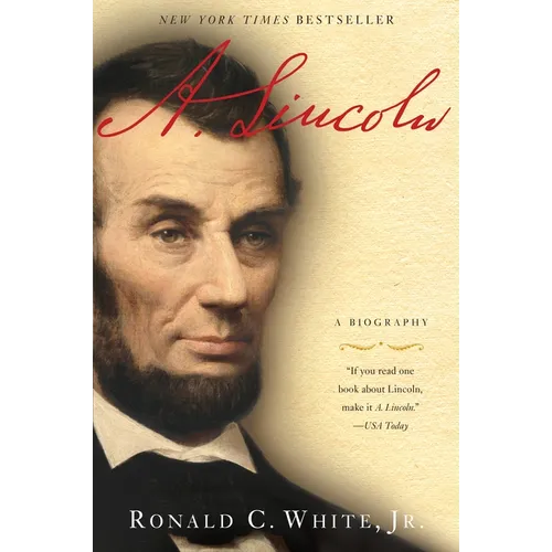A. Lincoln: A Biography