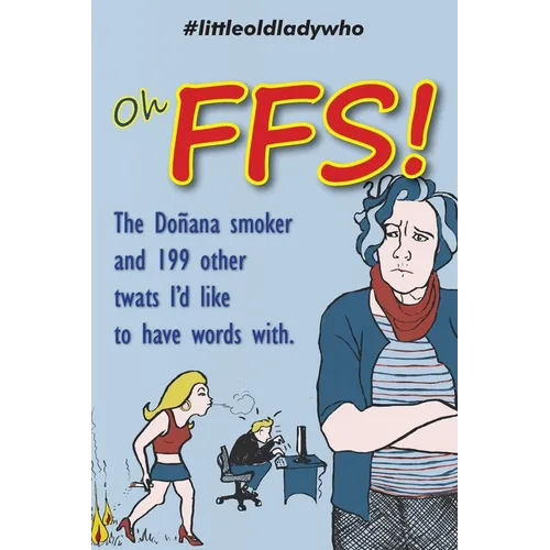 Oh FFS!: The Doñana smoker and 199 other twats I'd like to have words with.