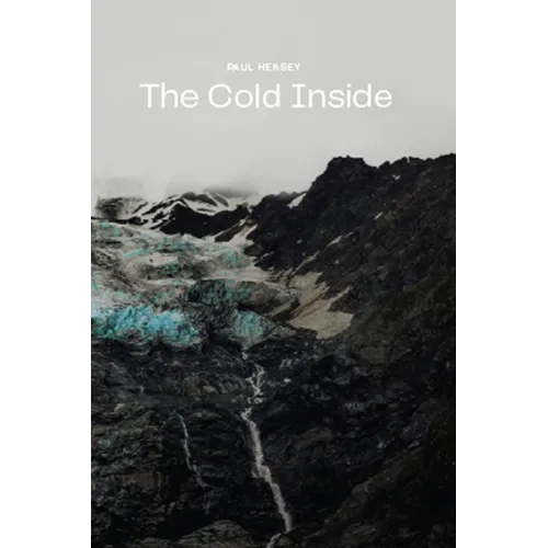 The Cold Inside: A Story about Mountains, Friendship, and Doubt