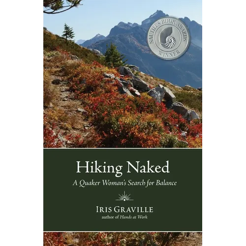Hiking Naked: A Quaker Woman's Search for Balance