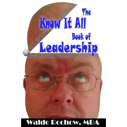 The Know It All Book of Leadership