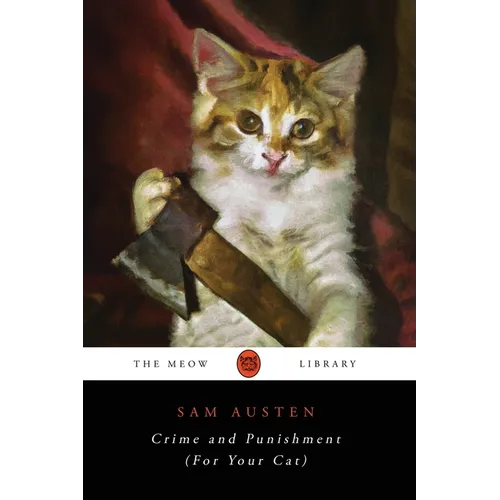 Crime and Punishment (For Your Cat)