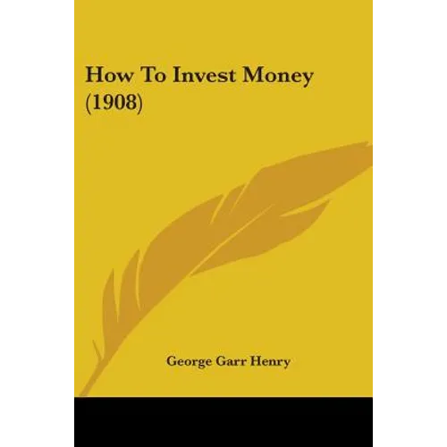 How To Invest Money (1908)