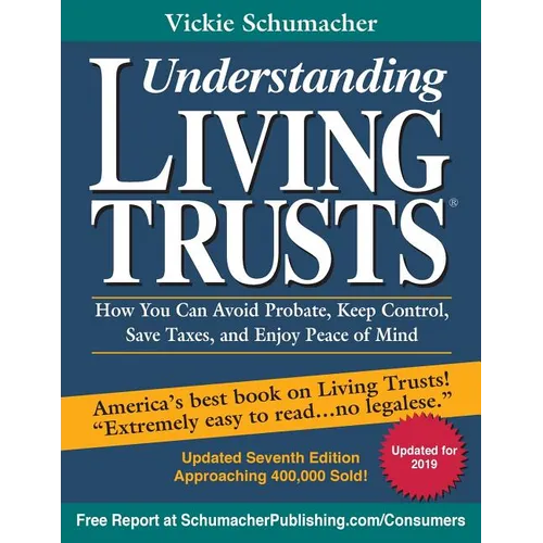 Understanding Living Trusts(R): How You Can Avoid Probate, Keep Control, Save Taxes, and Enjoy Peace of Mind