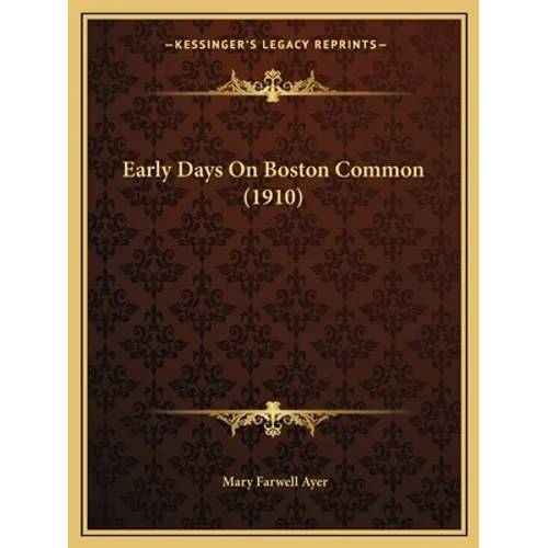 Early Days On Boston Common (1910)