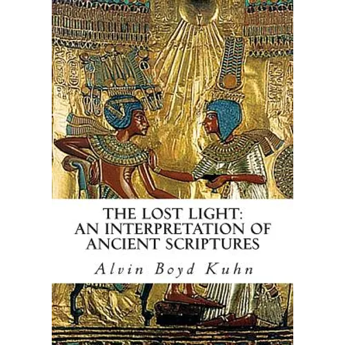 The Lost Light: An Interpretation of Ancient Scriptures