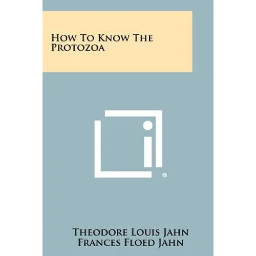 How To Know The Protozoa