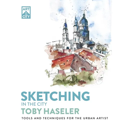 Sketching in the City: Tools and Techniques for the Urban Artist