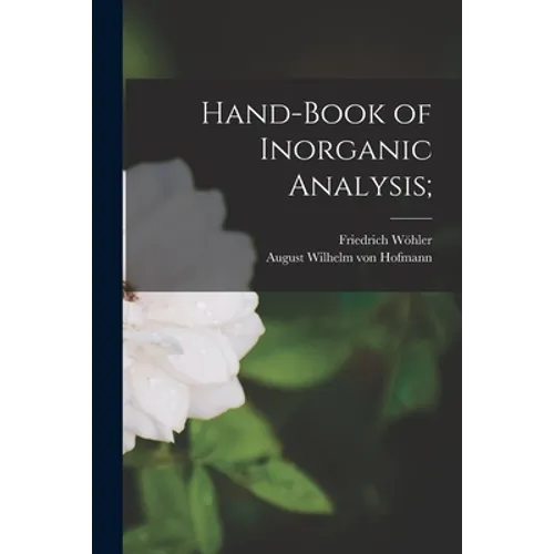 Hand-book of Inorganic Analysis;