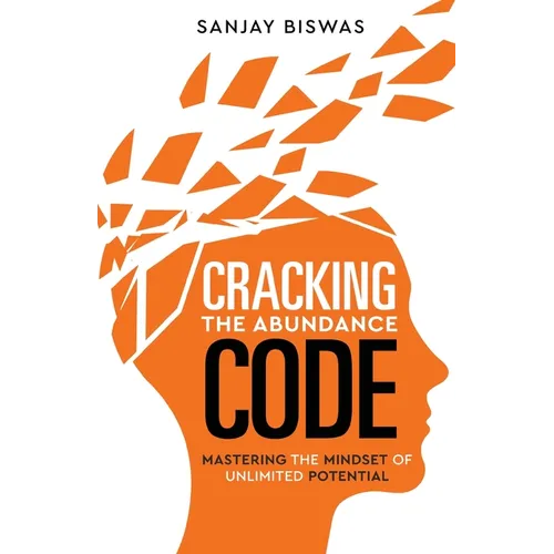 Cracking the Abundance Code: Mastering the Mindset of Unlimited Potential