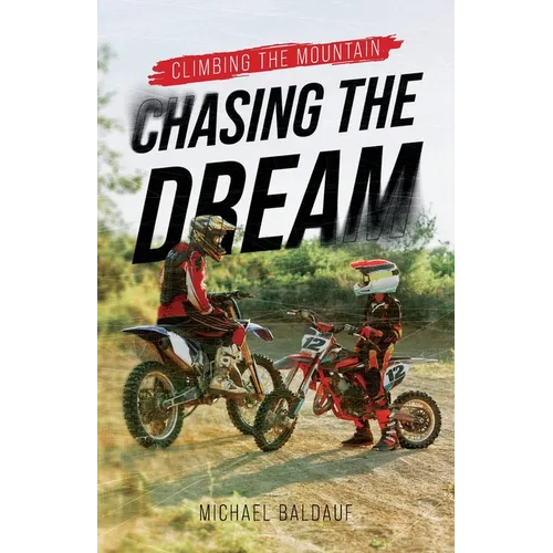 Chasing the Dream: Climbing the Mountain
