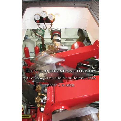 The Steam Engine and Turbine - A Text Book for Engineering Colleges