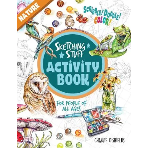 Sketching Stuff Activity Book - Nature: For People Of All Ages