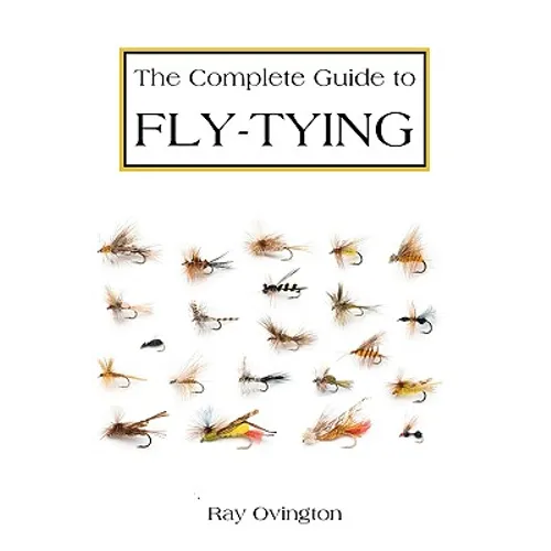 The Complete Guide To Fly Tying