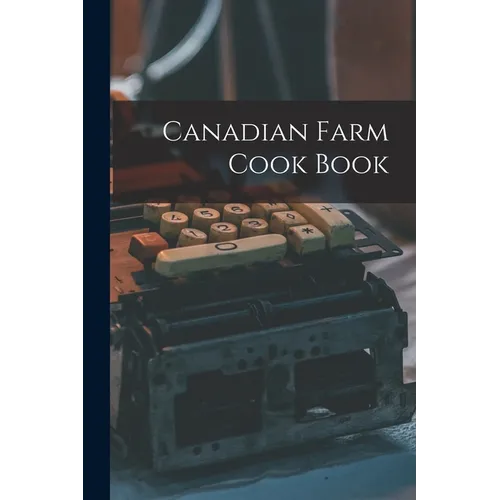 Canadian Farm Cook Book