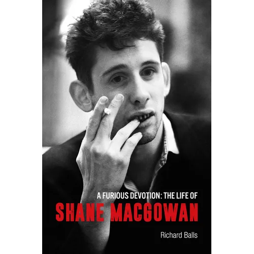 A Furious Devotion: The Life of Shane Macgowan