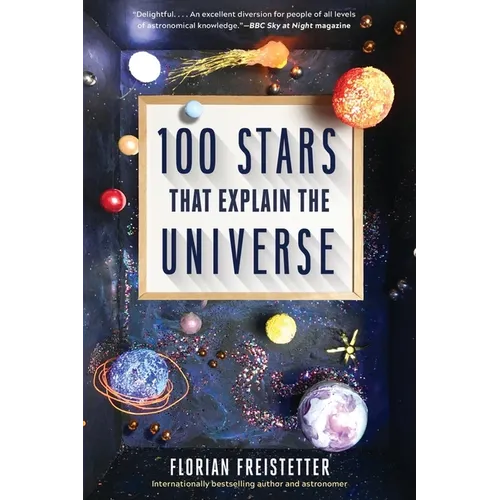 100 Stars That Explain the Universe
