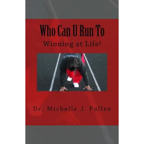 Who Can U Run To: Winning at Life