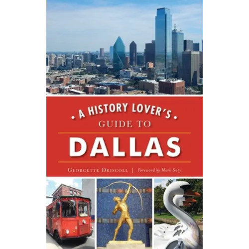 A History Lover's Guide to Dallas