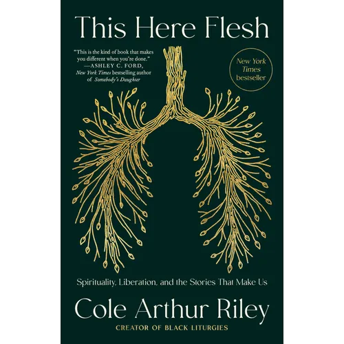 This Here Flesh: Spirituality, Liberation, and the Stories That Make Us