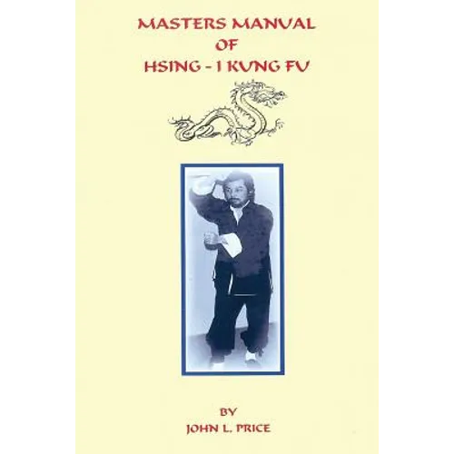 Masters Manual of Hsing-I Kung Fu
