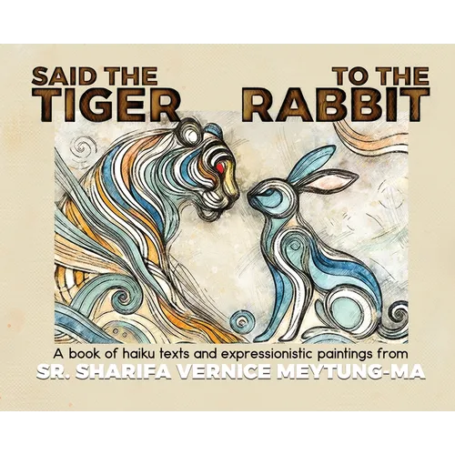 Said The Tiger To The Rabbit