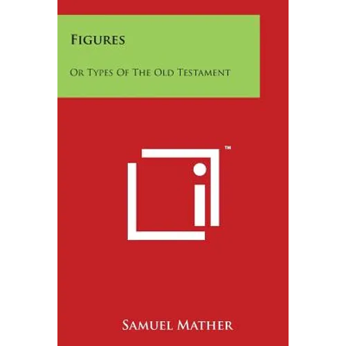 Figures: Or Types Of The Old Testament