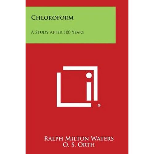 Chloroform: A Study After 100 Years