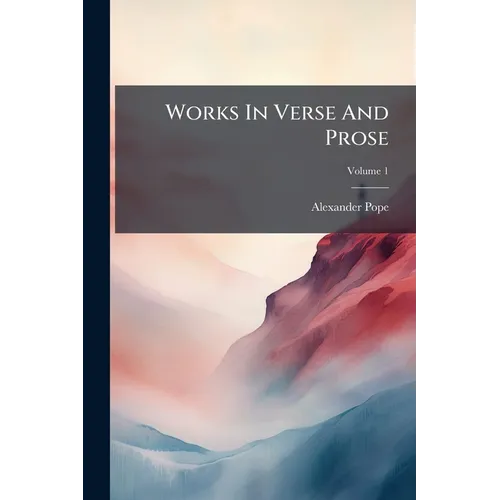Works In Verse And Prose; Volume 1