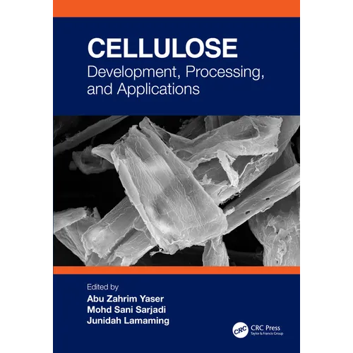 Cellulose: Development, Processing, and Applications