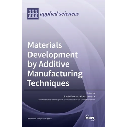 Materials Development by Additive Manufacturing Techniques
