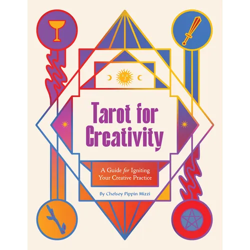 Tarot for Creativity: A Guide for Igniting Your Creative Practice