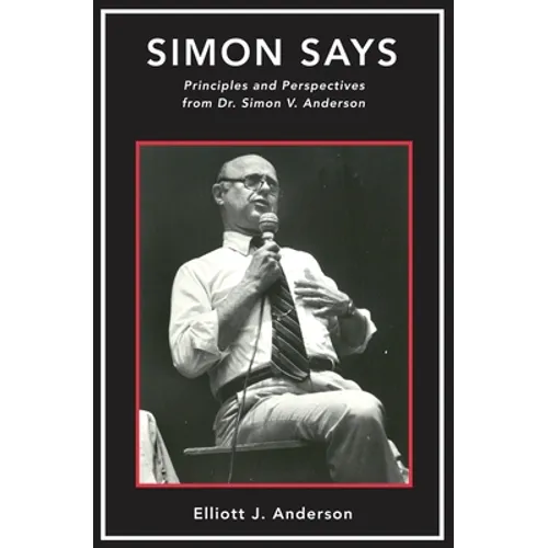 Simon Says: Principles and Perspectives from Dr. Simon V. Anderson